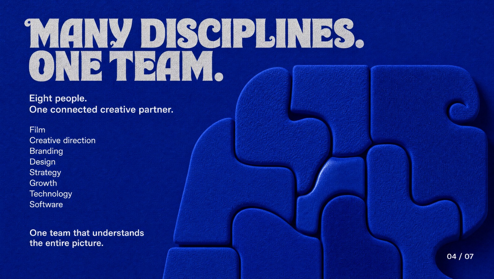 Many disciplines. One team. Eight people. One connected creative partner. Film, creative direction, branding, design, strategy, growth, technology and software. One team that understands the entire picture.